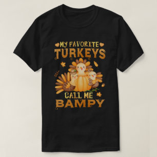 My Favorite turkeys Call Me Bampy Thanksgiving T-Shirt