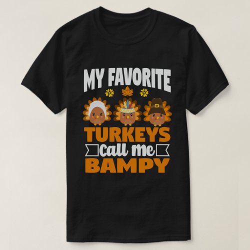 My Favorite turkeys Call Me Bampy Thanksgiving  T_Shirt