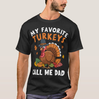 My Favorite Turkeys Call Me Dad Matching Family T-Shirt