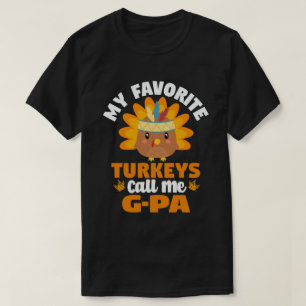 My Favorite turkeys Call Me G-Pa Fall Thanksgiving T-Shirt