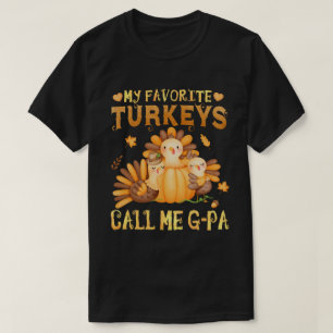 My Favorite turkeys Call Me G-pa Fall Thanksgiving T-Shirt