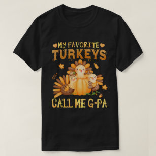 My Favorite turkeys Call Me G-pa Fall Thanksgiving T-Shirt
