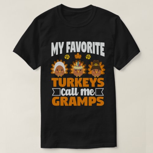 My Favorite turkeys Call Me Gramps Thanksgiving  T_Shirt