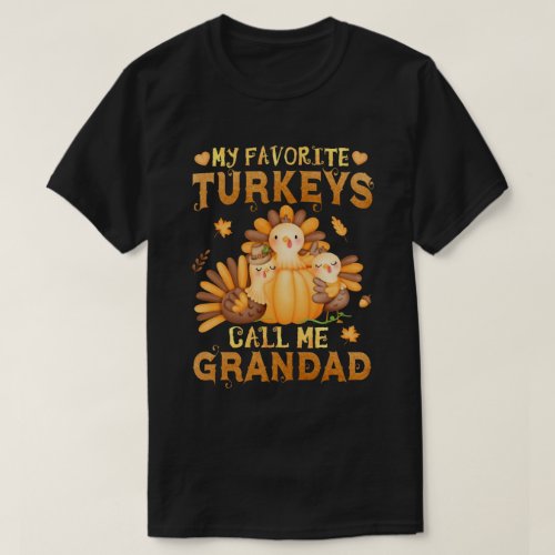My Favorite turkeys Call Me Grandad Thanksgiving  T_Shirt