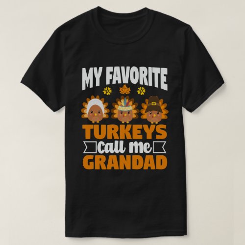 My Favorite turkeys Call Me Grandad Thanksgiving  T_Shirt