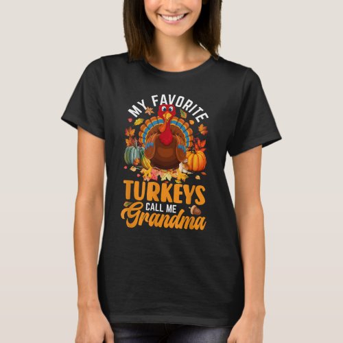 My Favorite Turkeys Call Me Grandma Happy Thanksgi T_Shirt