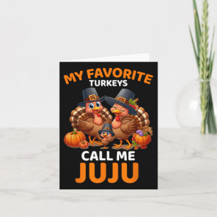 My Favorite Turkeys Call Me Juju  Card