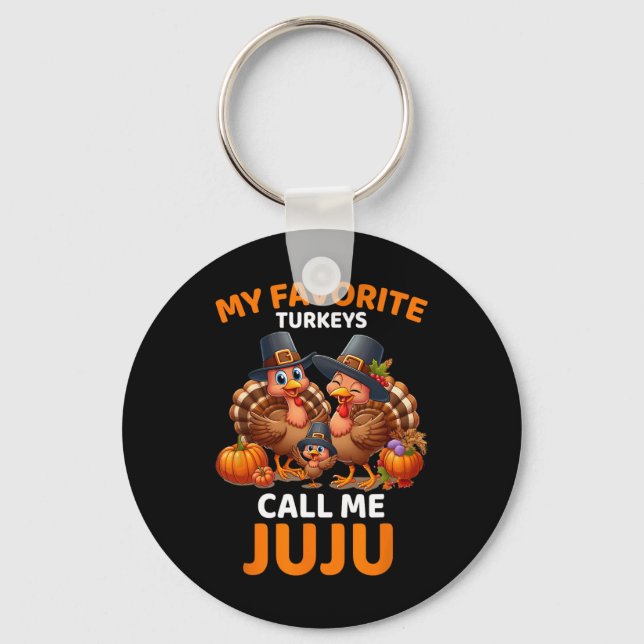 My Favorite Turkeys Call Me Juju  Keychain (Front)