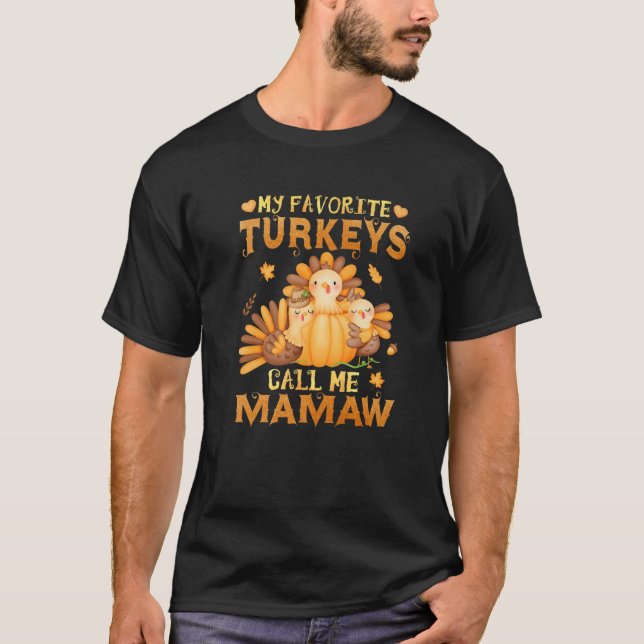 My Favorite Turkeys Call Me Mamaw Funny Fall Thank T-Shirt (Front)