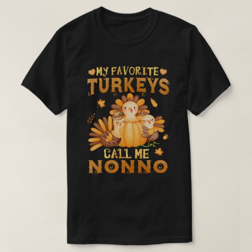 My Favorite turkeys Call Me Nonno Thanksgiving  T_Shirt