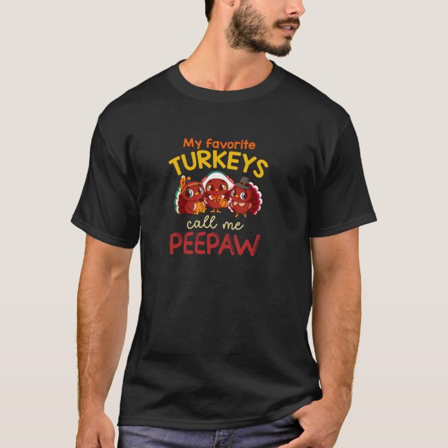 My Favorite Turkeys Call Me Peepaw Thanksgiving Tu T-Shirt (Front)
