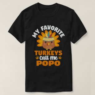 My Favorite turkeys Call Me Popo Thanksgiving T-Shirt