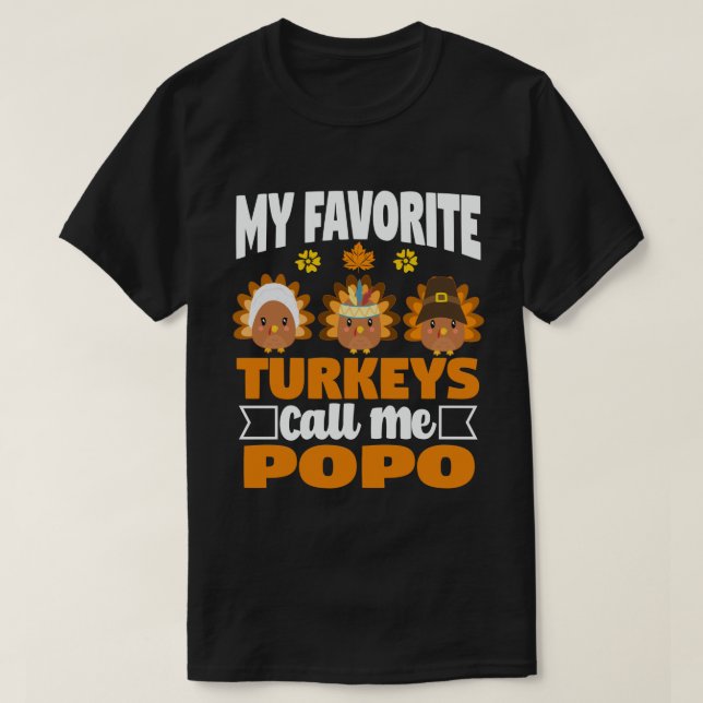 My Favorite turkeys Call Me Popo Thanksgiving  T-Shirt (Design Front)