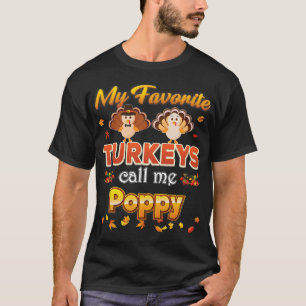 My Favorite Turkeys Call Me Poppy Thanksgiving Tha T-Shirt