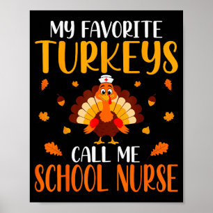 My Favorite Turkeys Call Me School Nurse Poster