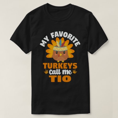 My Favorite turkeys Call Me Tio Fall Thanksgiving T_Shirt