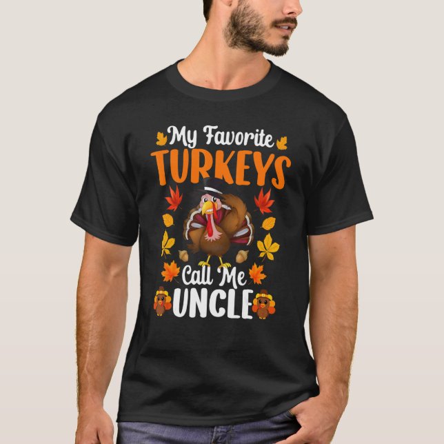 My Favorite Turkeys Call Me Uncle     Thanksgiving T-Shirt (Front)