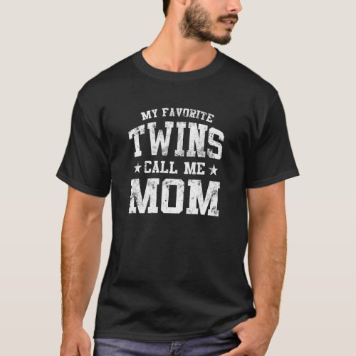 My Favorite Twins Call Me Mom Proud Twins Mother T_Shirt