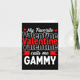 My Favorite Valentine Call Me Gammy Happy Valentin Card