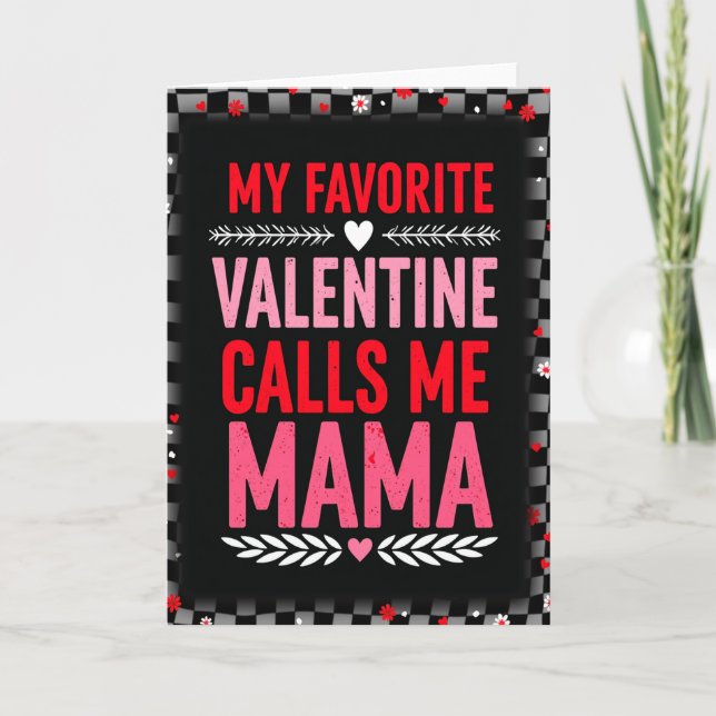 My Favorite Valentine Calls Me Mama Card (Front)