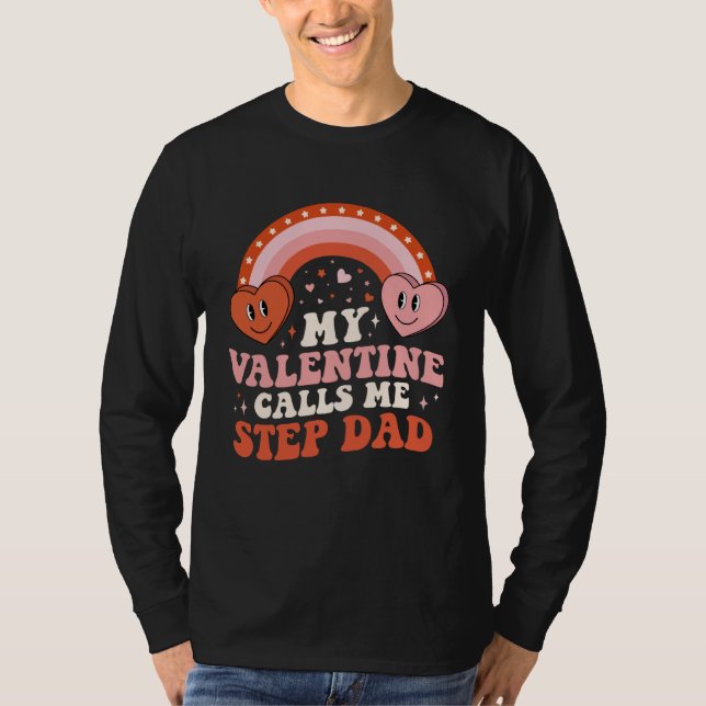 My Favorite Valentine Calls Me Step Dad Valentines T-Shirt (Front)