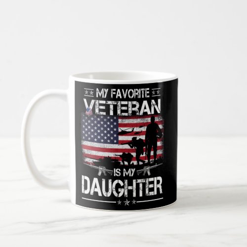 My Favorite Veteran Is My Daughter _ Flag Veterans Coffee Mug