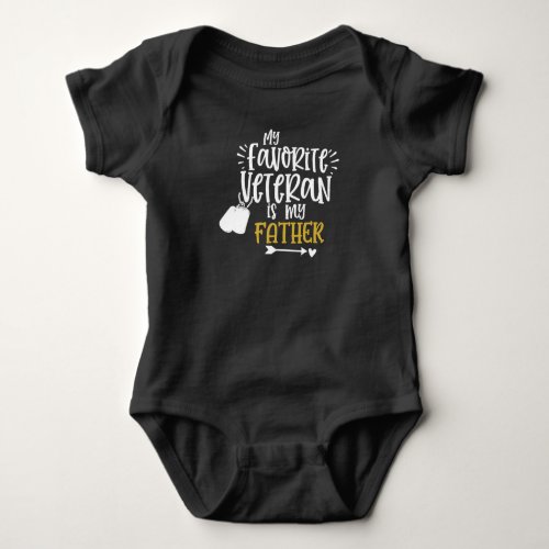My Favorite Veteran is My Father Funny Military Baby Bodysuit
