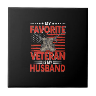 my favorite veteran is my husband ceramic tile