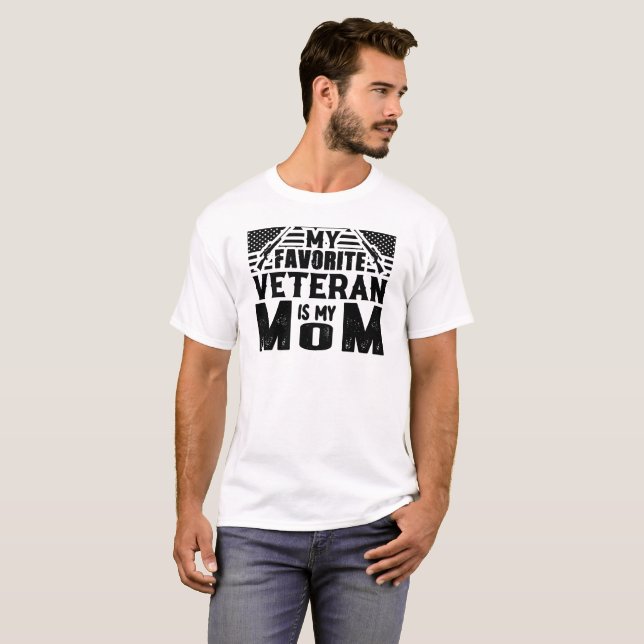 my favorite veteran is my mom  American Veterans T-Shirt (Front Full)