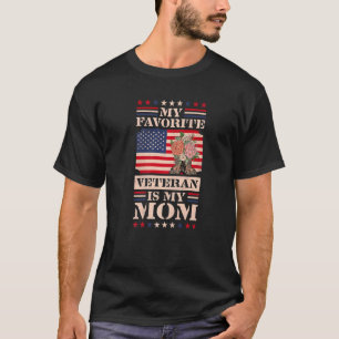 My Favorite Veteran Is My Mom, Veteran's Day T-Shirt