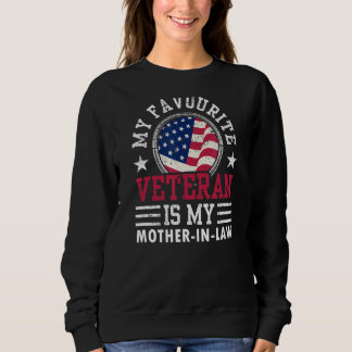 My Favorite Veteran Is My Mother In Law Veterans R Sweatshirt