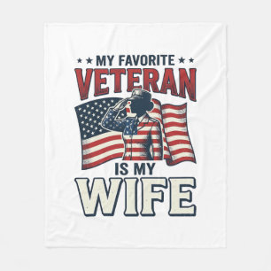 My Favorite Veteran Is My Wife Patriotic Shirt Des Fleece Blanket