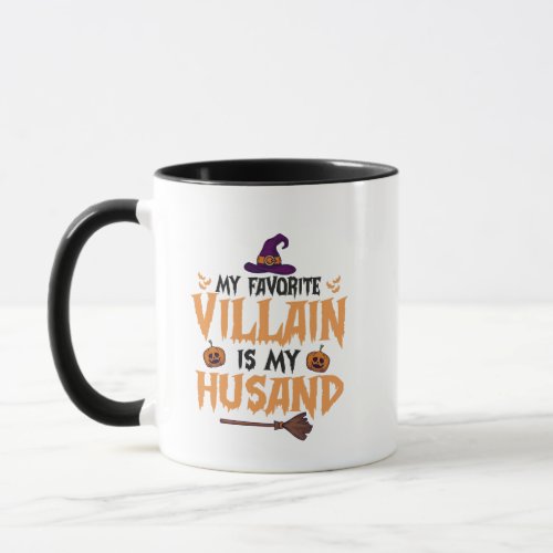 My Favorite Villain Is my Husband Funny Halloween  Mug