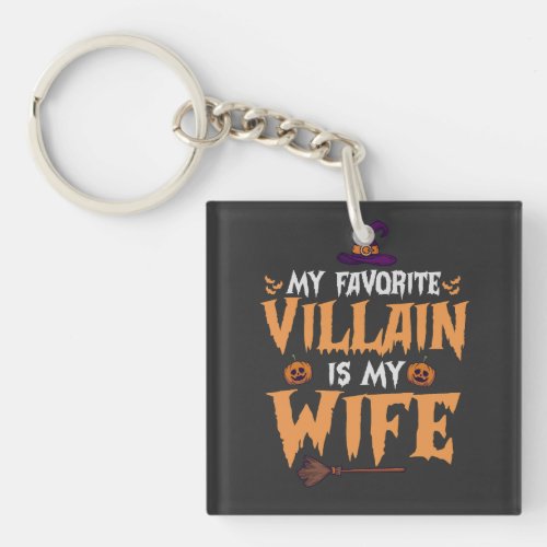 My Favorite Villain Is my Wife Funny Halloween   Keychain