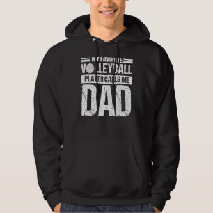 My Favorite Volleyball Calls Me Dad  Sport Hoodie