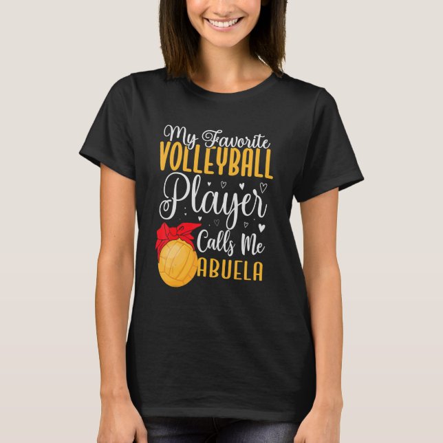 My Favorite Volleyball player calls me Abuela Cute T-Shirt (Front)