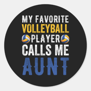 My Favorite Volleyball Player Calls Me Aunt Proud Classic Round Sticker