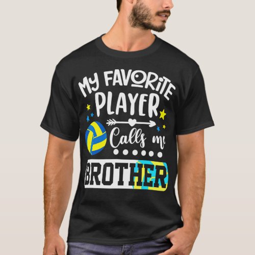 My Favorite Volleyball Player Calls Me Brother T_Shirt