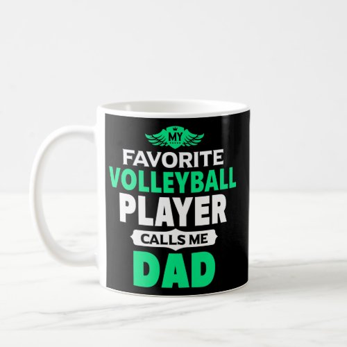 My Favorite Volleyball Player Calls Me Dad Coffee Mug