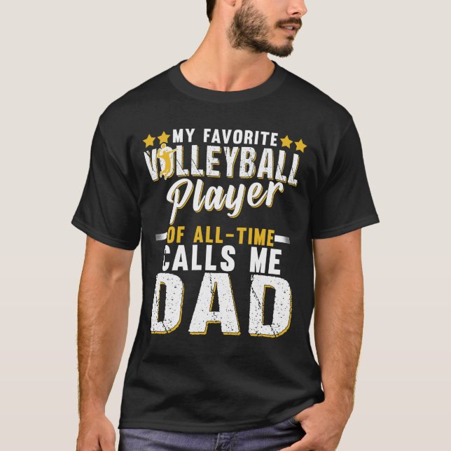 My Favorite Volleyball Player Calls Me Dad Cool  T-Shirt (Front)