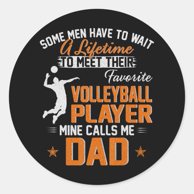 My Favorite Volleyball Player Calls Me Dad For Classic Round Sticker (Front)
