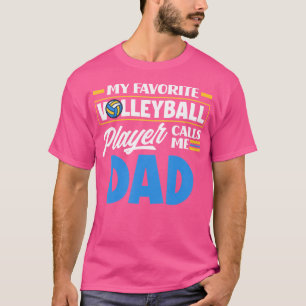 My Favorite Volleyball Player Calls Me Dad Funny V T-Shirt