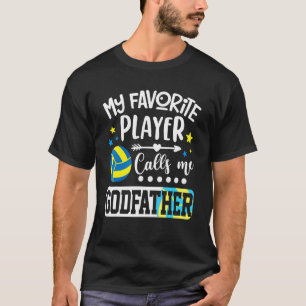 My Favorite Volleyball Player Calls Me Godfather T-Shirt