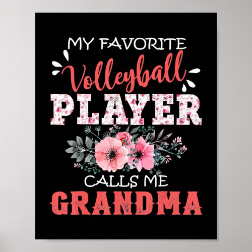 My Favorite Volleyball Player Calls Me Grandma Flo Poster