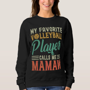 My Favorite Volleyball Player Calls Me Mamaw Vinta Sweatshirt
