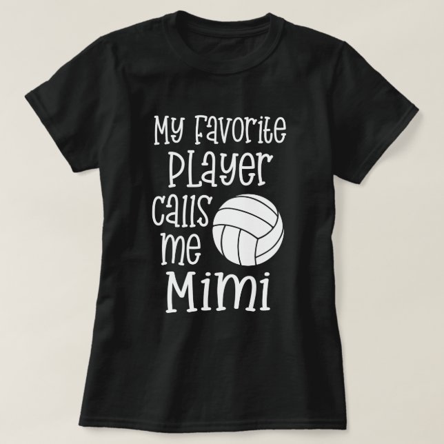 My favorite Volleyball Player calls me Mimi gift T-Shirt (Design Front)