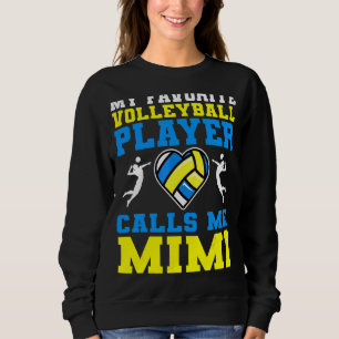 My Favorite Volleyball Player Calls Me Mimi Mother Sweatshirt