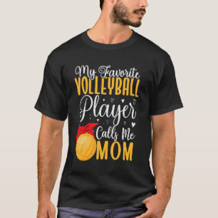 My Favorite Volleyball player calls me Mom Cute 1 T-Shirt