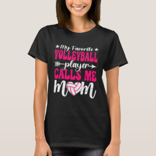 My Favorite Volleyball Player Calls Me Mom Cute Mo T-Shirt
