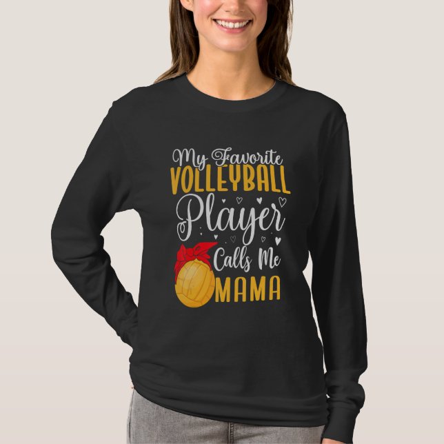 My Favorite Volleyball player calls me Mom Cute T-Shirt (Front)